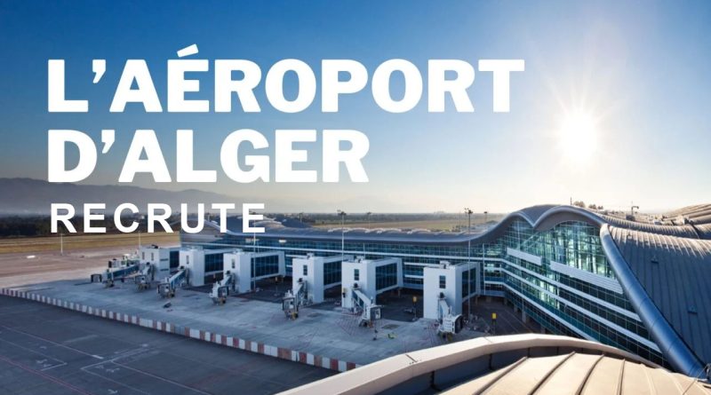 L'aéroport d'Alger recrute : Hôtesses d’information et agents de bord enquêteurs