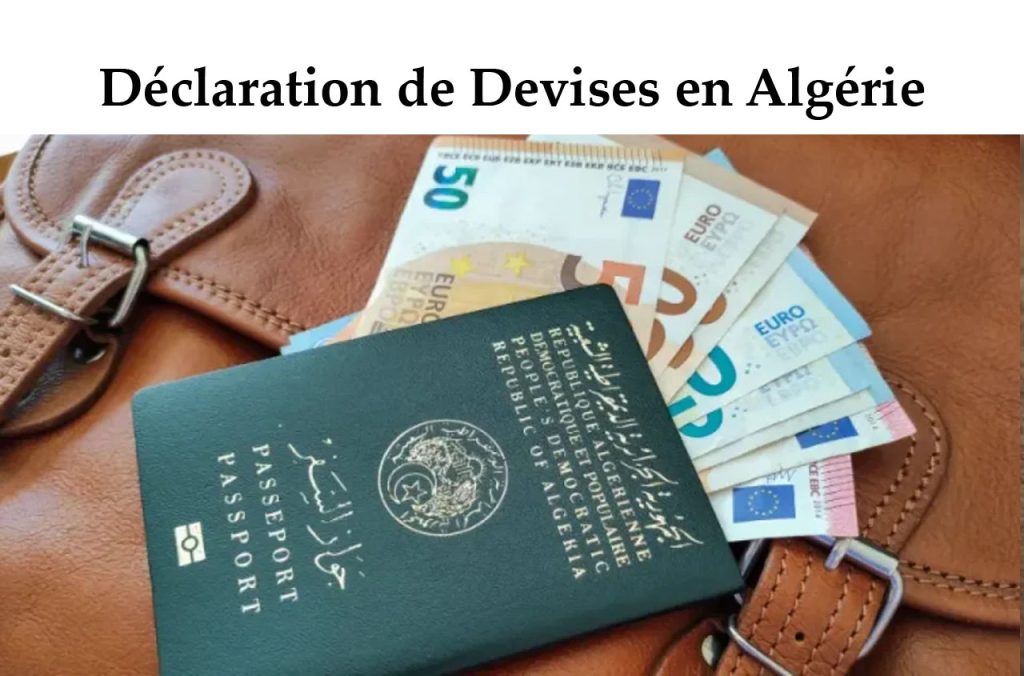 Déclaration de devises en Algérie : Du nouveau pour les voyageurs non résidents