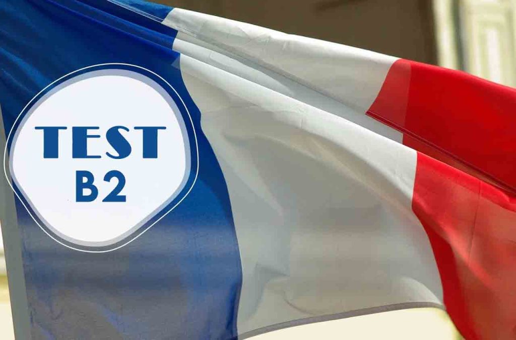 Test B2 naturalisation française 2025 : guide complet pour réussir l'épreuve