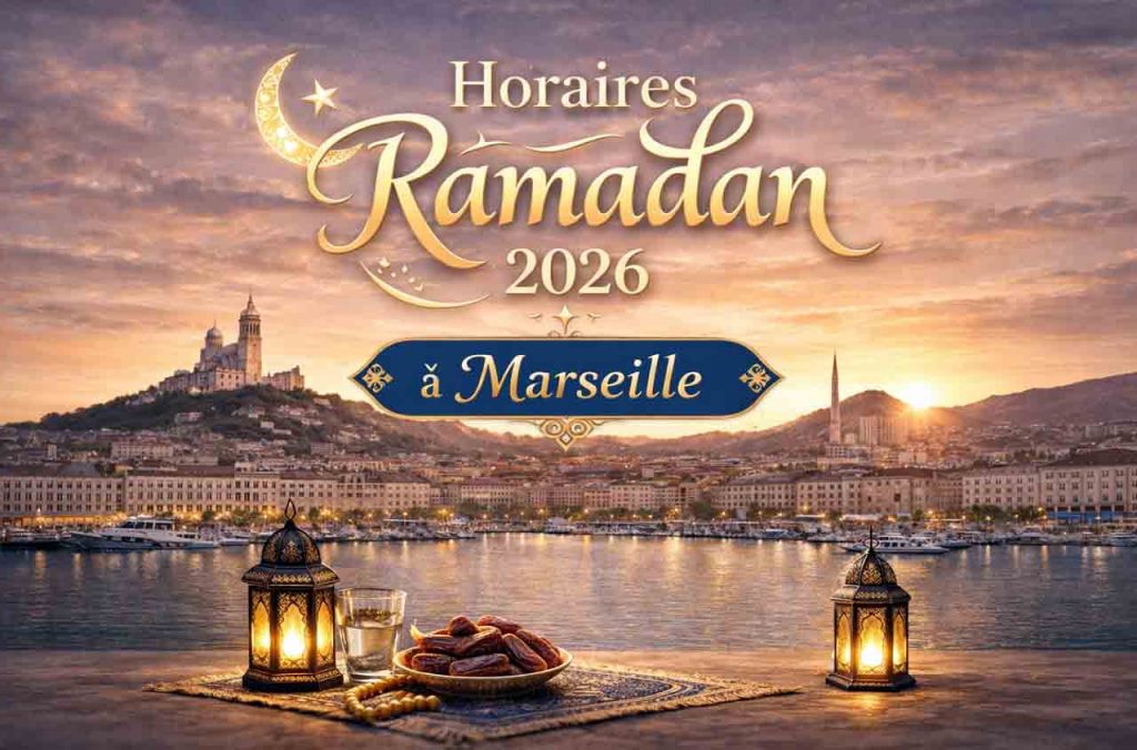 Horaires Ramadan 2026 à Marseille : calendrier complet et guide pratique