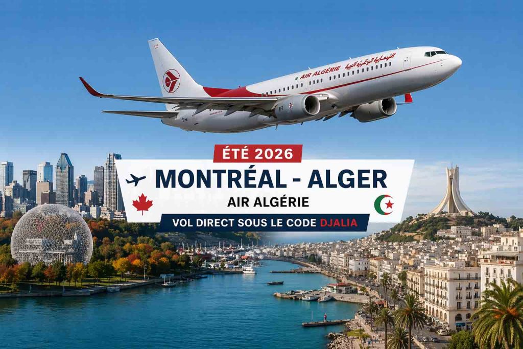 Montréal-Alger été 2026 : le code DJALIA d'air Algérie et Air Canada en vol direct